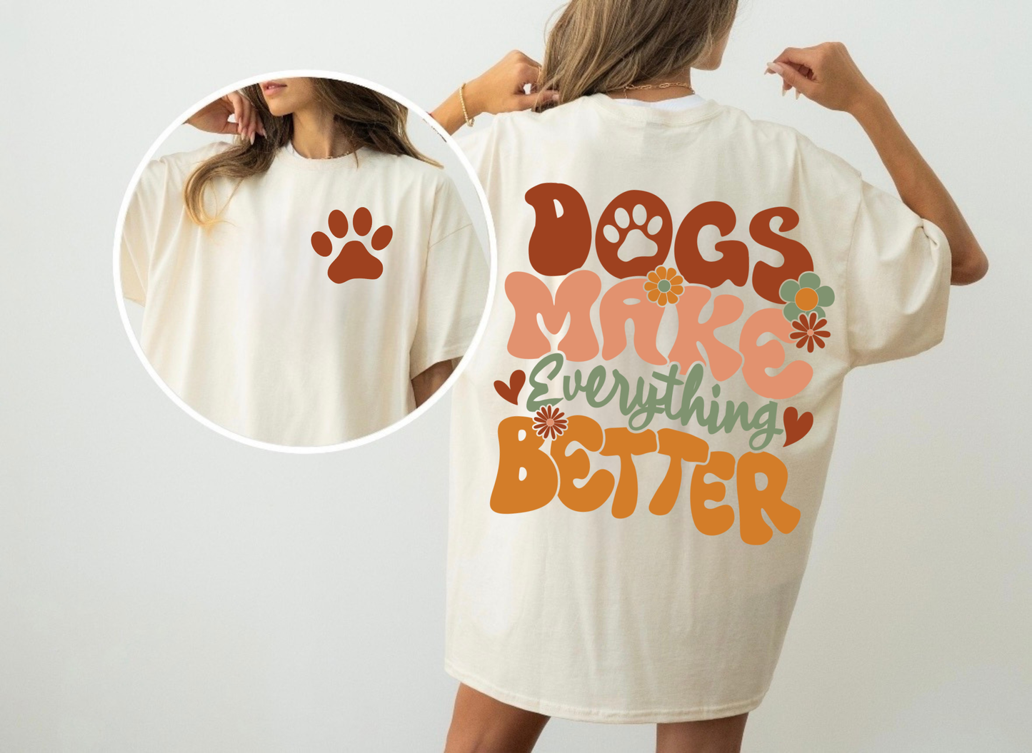Dogs Make Everything Better T-Shirt