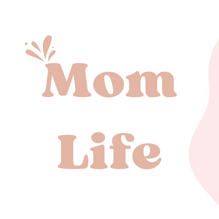 Mom Life