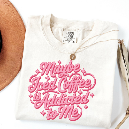Iced Coffee Addicted to Me T-Shirt