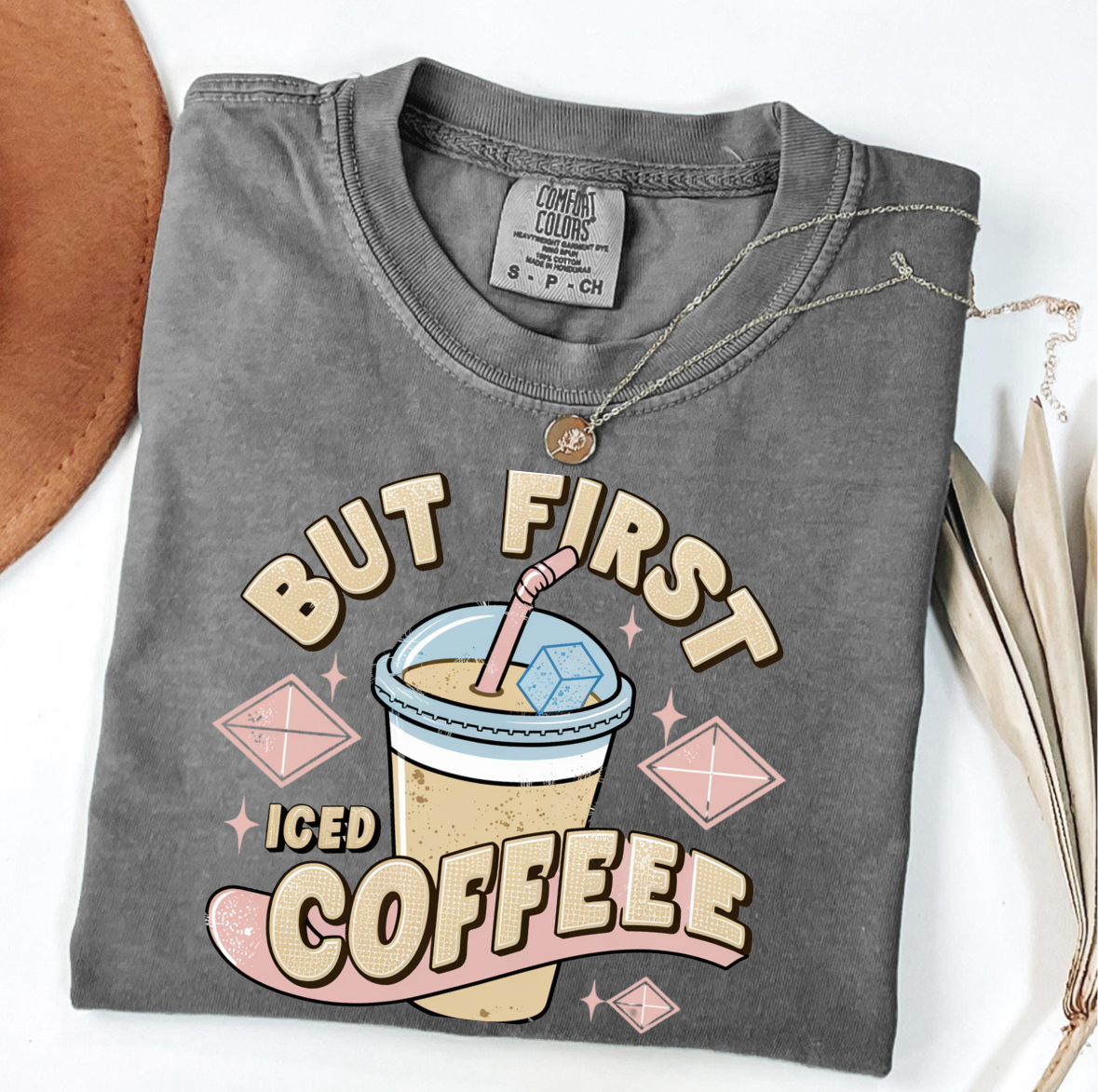 But First Iced Coffee T-Shirt